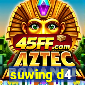 suwing d4